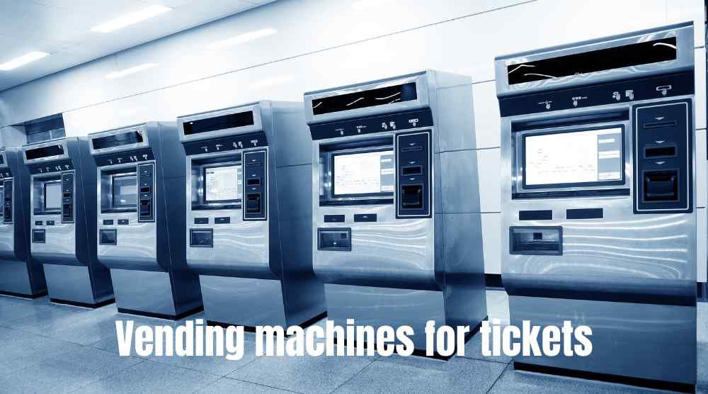 Vending machines for tickets