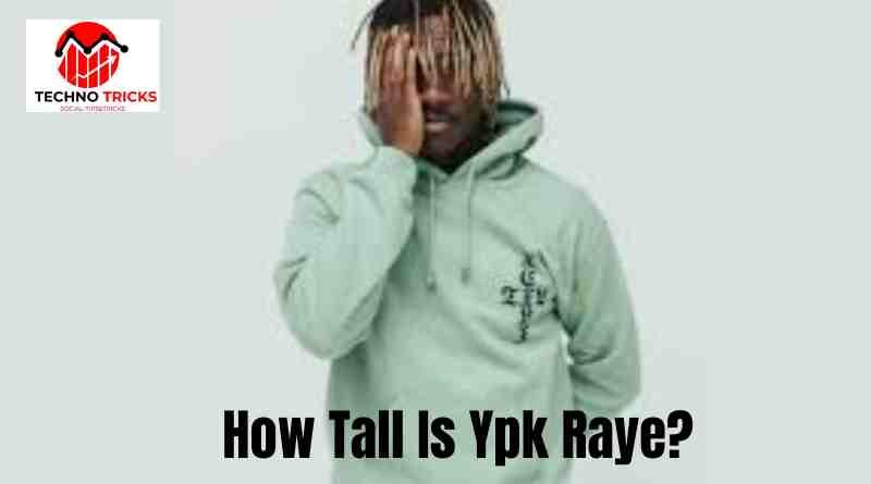 How Tall Is Ypk Raye