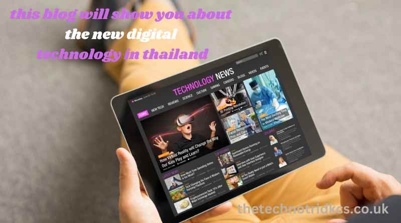 this blog will show you about the new digital technology in thailand