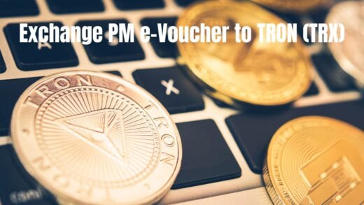 Exchange PM e-Voucher to TRON (TRX)