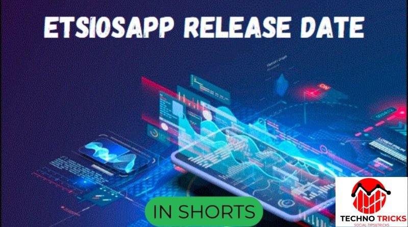 Etsiosapp Release Date